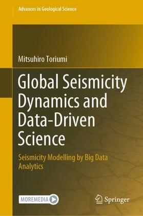 Toriumi |  Global Seismicity Dynamics and Data-Driven Science | Buch |  Sack Fachmedien
