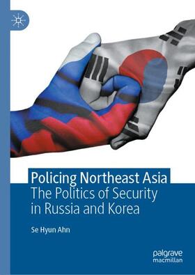 Ahn |  Policing Northeast Asia | Buch |  Sack Fachmedien