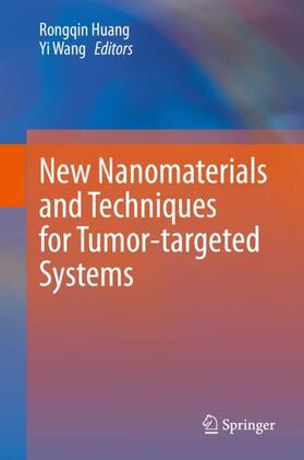 Wang / Huang |  New Nanomaterials and Techniques for Tumor-targeted Systems | Buch |  Sack Fachmedien