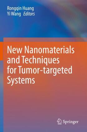 Wang / Huang |  New Nanomaterials and Techniques for Tumor-targeted Systems | Buch |  Sack Fachmedien