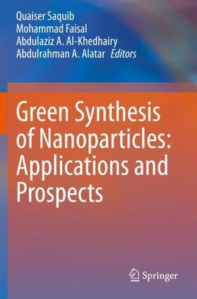 Saquib / Faisal / Al-Khedhairy |  Green Synthesis of Nanoparticles: Applications and Prospects | Buch |  Sack Fachmedien