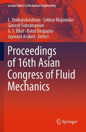 Venkatakrishnan / Majumdar / Arakeri |  Proceedings of 16th Asian Congress of Fluid Mechanics | Buch |  Sack Fachmedien