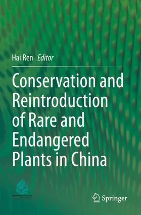 Ren |  Conservation and Reintroduction of Rare and Endangered Plants in China | Buch |  Sack Fachmedien