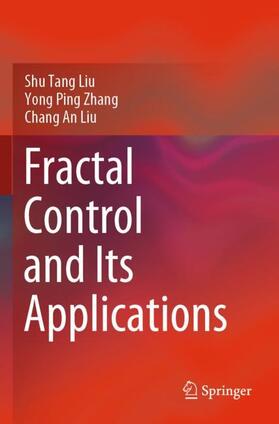 Liu / Zhang |  Fractal Control and Its Applications | Buch |  Sack Fachmedien
