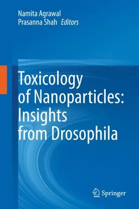 Shah / Agrawal |  Toxicology of Nanoparticles: Insights from Drosophila | Buch |  Sack Fachmedien