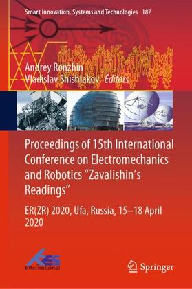 Shishlakov / Ronzhin |  Proceedings of 15th International Conference on Electromechanics and Robotics "Zavalishin's Readings" | Buch |  Sack Fachmedien