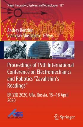 Shishlakov / Ronzhin |  Proceedings of 15th International Conference on Electromechanics and Robotics "Zavalishin's Readings" | Buch |  Sack Fachmedien