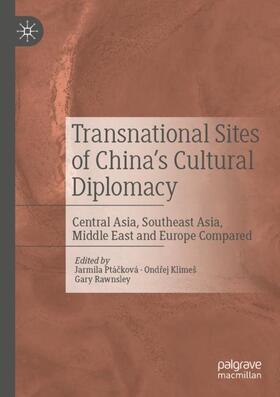 Ptácková / Ptácková / Rawnsley |  Transnational Sites of China¿s Cultural Diplomacy | Buch |  Sack Fachmedien