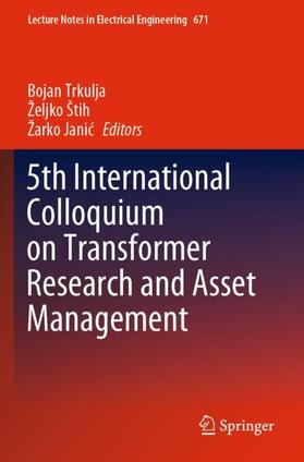 Trkulja / Janic / Štih |  5th International Colloquium on Transformer Research and Asset Management | Buch |  Sack Fachmedien