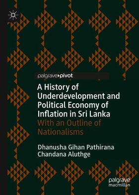 Aluthge / Pathirana |  A History of Underdevelopment and Political Economy of Inflation in Sri Lanka | Buch |  Sack Fachmedien