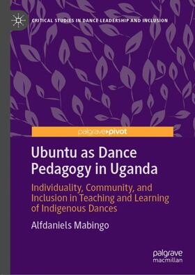 Mabingo |  Ubuntu as Dance Pedagogy in Uganda | Buch |  Sack Fachmedien