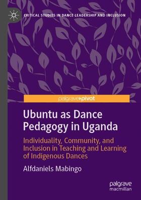 Mabingo |  Ubuntu as Dance Pedagogy in Uganda | Buch |  Sack Fachmedien