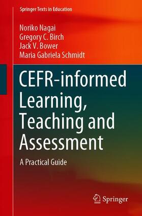 Nagai / Schmidt / Birch |  CEFR-informed Learning, Teaching and Assessment | Buch |  Sack Fachmedien