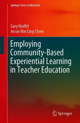 Chow / Harfitt |  Employing Community-Based Experiential Learning in Teacher Education | Buch |  Sack Fachmedien