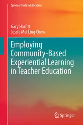 Harfitt / Chow |  Employing Community-Based Experiential Learning in Teacher Education | eBook | Sack Fachmedien