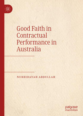 Abdullah |  Good Faith in Contractual Performance in Australia | eBook | Sack Fachmedien