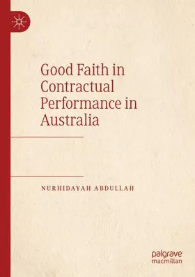 Abdullah |  Good Faith in Contractual Performance in Australia | Buch |  Sack Fachmedien