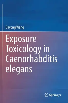 Wang |  Exposure Toxicology in Caenorhabditis elegans | Buch |  Sack Fachmedien