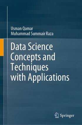 Qamar / Raza |  Raza, M: Data Science Concepts and Techniques with Applicati | Buch |  Sack Fachmedien