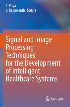 Rajinikanth / Priya |  Signal and Image Processing Techniques for the Development of Intelligent Healthcare Systems | Buch |  Sack Fachmedien