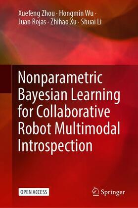 Zhou / Wu / Li |  Nonparametric Bayesian Learning for Collaborative Robot Multimodal Introspection | Buch |  Sack Fachmedien