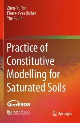 Yin / Jin / Hicher |  Practice of Constitutive Modelling for Saturated Soils | Buch |  Sack Fachmedien