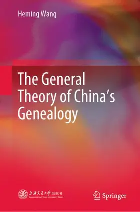 Wang |  The General Theory of China¿s Genealogy | Buch |  Sack Fachmedien