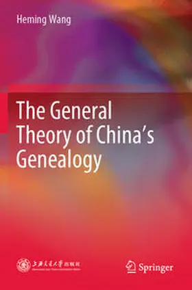 Wang |  The General Theory of China¿s Genealogy | Buch |  Sack Fachmedien