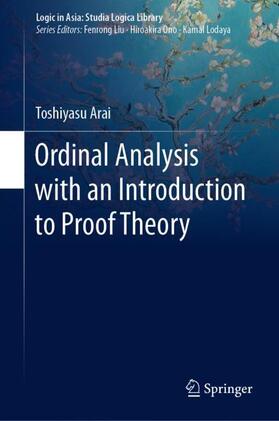 Arai |  Ordinal Analysis with an Introduction to Proof Theory | Buch |  Sack Fachmedien