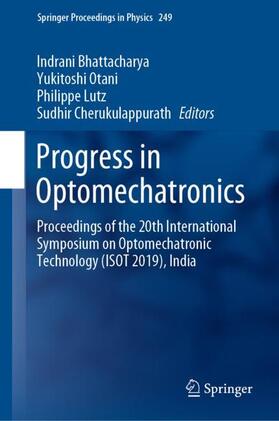 Bhattacharya / Cherukulappurath / Otani |  Progress in Optomechatronics | Buch |  Sack Fachmedien