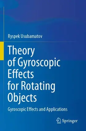 Usubamatov |  Theory of Gyroscopic Effects for Rotating Objects | Buch |  Sack Fachmedien