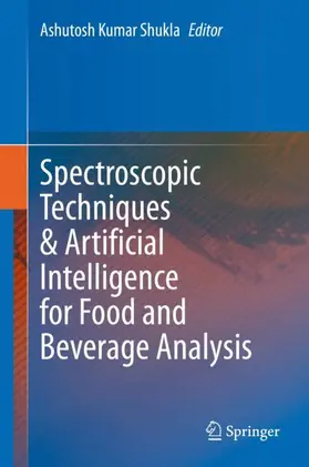 Shukla |  Spectroscopic Techniques & Artificial Intelligence for Food and Beverage Analysis | Buch |  Sack Fachmedien