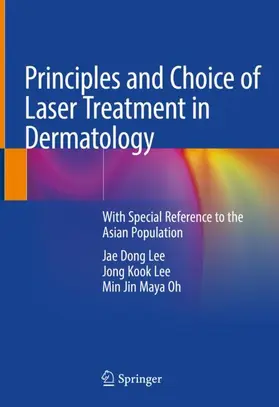 Lee / Oh |  Principles and Choice of Laser Treatment in Dermatology | Buch |  Sack Fachmedien