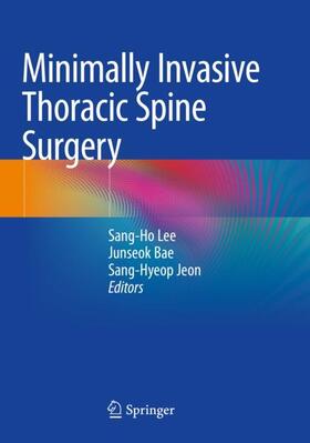 Lee / Jeon / Bae |  Minimally Invasive Thoracic Spine Surgery | Buch |  Sack Fachmedien