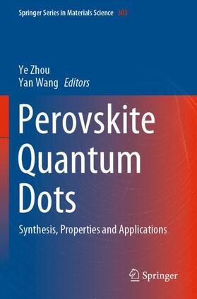Wang / Zhou |  Perovskite Quantum Dots | Buch |  Sack Fachmedien