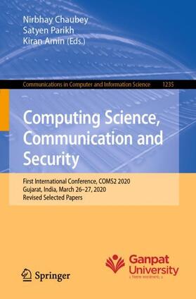 Chaubey / Amin / Parikh |  Computing Science, Communication and Security | Buch |  Sack Fachmedien