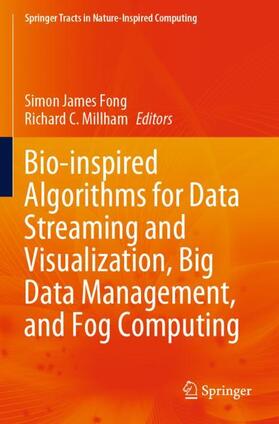 Millham / Fong |  Bio-inspired Algorithms for Data Streaming and Visualization, Big Data Management, and Fog Computing | Buch |  Sack Fachmedien