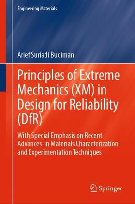 Budiman |  Principles of Extreme Mechanics (XM) in  Design for Reliability (DfR) | Buch |  Sack Fachmedien