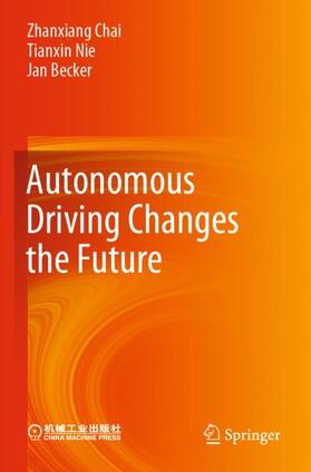 Chai / Becker / Nie |  Autonomous Driving Changes the Future | Buch |  Sack Fachmedien