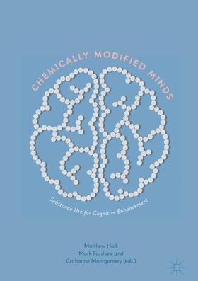 Hall / Montgomery / Forshaw |  Chemically Modified Minds | Buch |  Sack Fachmedien