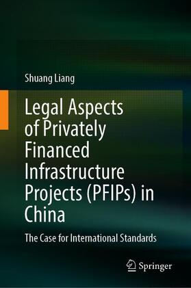 Liang |  Legal Aspects of Privately Financed Infrastructure Projects (PFIPs) in China | Buch |  Sack Fachmedien