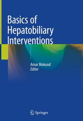 Mukund |  Basics of Hepatobiliary Interventions | Buch |  Sack Fachmedien