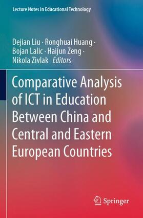 Liu / Huang / Zivlak |  Comparative Analysis of ICT in Education Between China and Central and Eastern European Countries | Buch |  Sack Fachmedien