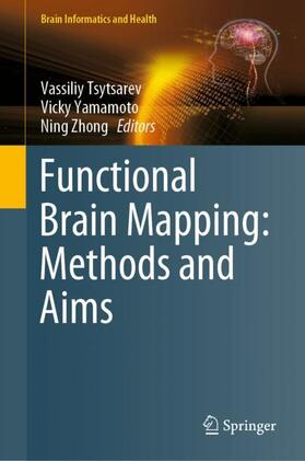Tsytsarev / Zhong / Yamamoto |  Functional Brain Mapping: Methods and Aims | Buch |  Sack Fachmedien