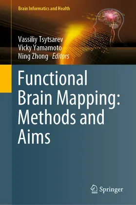 Tsytsarev / Yamamoto / Zhong |  Functional Brain Mapping: Methods and Aims | eBook | Sack Fachmedien