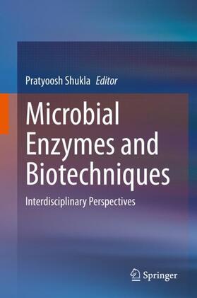 Shukla |  Microbial Enzymes and Biotechniques | Buch |  Sack Fachmedien