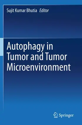 Bhutia |  Autophagy in tumor and tumor microenvironment | Buch |  Sack Fachmedien