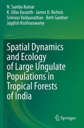 Kumar / Karanth / Krishnaswamy |  Spatial Dynamics and Ecology of Large Ungulate Populations in Tropical Forests of India | Buch |  Sack Fachmedien