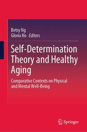 Ho / Ng |  Self-Determination Theory and Healthy Aging | Buch |  Sack Fachmedien