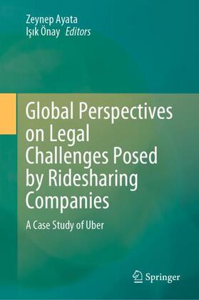 Önay / Ayata | Global Perspectives on Legal Challenges Posed by Ridesharing Companies | Buch | 978-981-15-7034-6 | sack.de